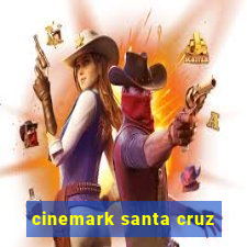 cinemark santa cruz